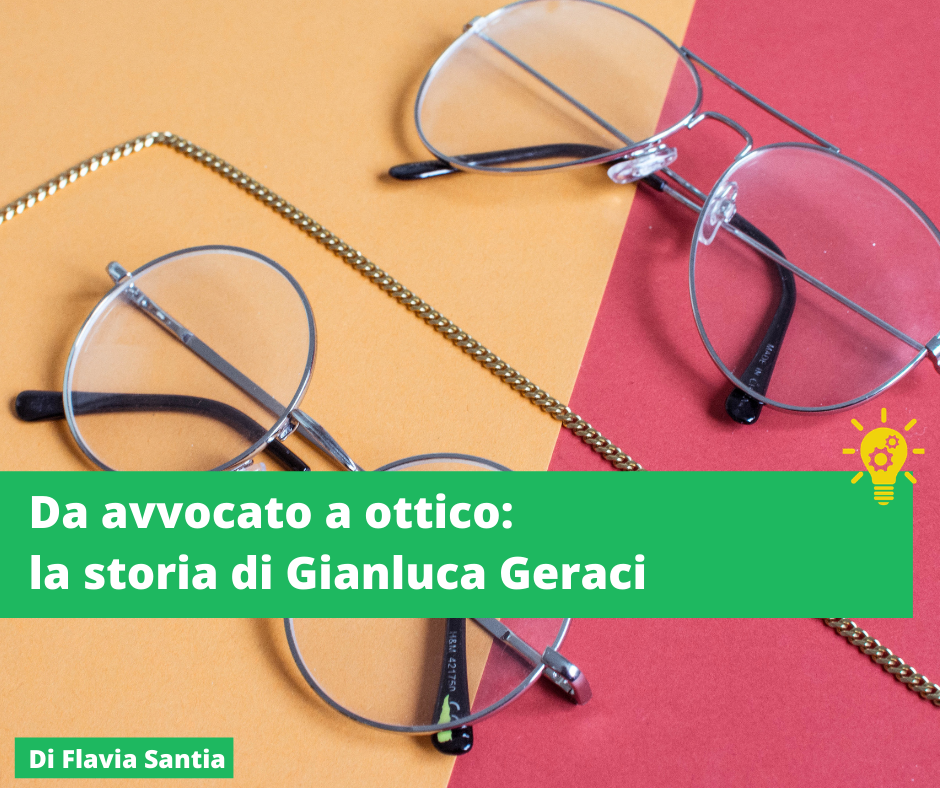 immmagine di copertina Da avvocato a ottico: la storia di Gianluca Geraci